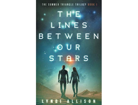 Livro The Lines Between Our Stars The Summer Triangle Trilogy de Lyndi Allison (Inglês)