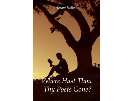 Livro Where Hast Thou Thy Poets Gone? de Abram Hollows (Inglês)