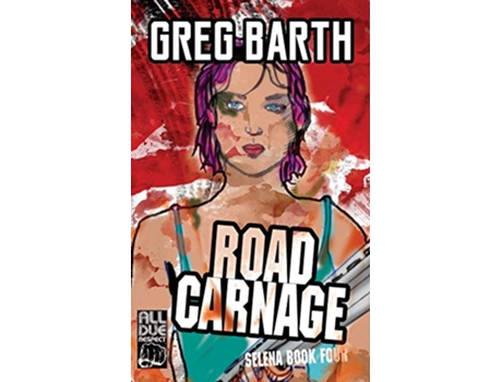 Livro Road Carnage The Selena Series de Greg Barth (Inglês)