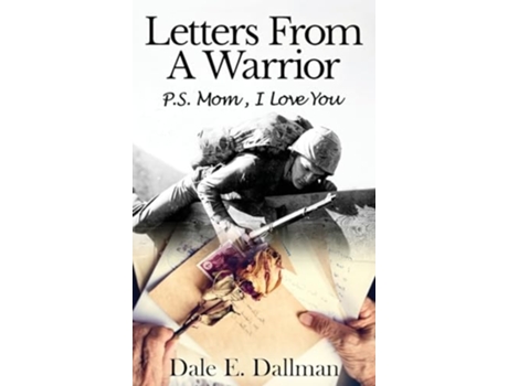 Livro Letters From A Warrior, P.S. Mom, I Love You de Dale E Dallman (Inglês - Capa Dura)