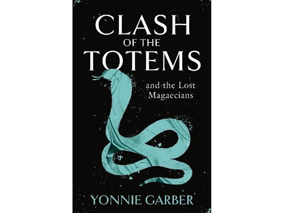 Livro CLASH OF THE TOTEMS and the Lost Magaecians de Yonnie Garber (Inglês)
