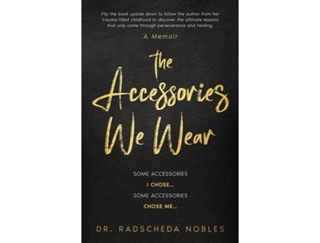 Livro The Accessories We Wear Some Accessories I Chose ... Some Accessories Chose Me De Nobles, Dr Radscheda Et Al. (inglês)