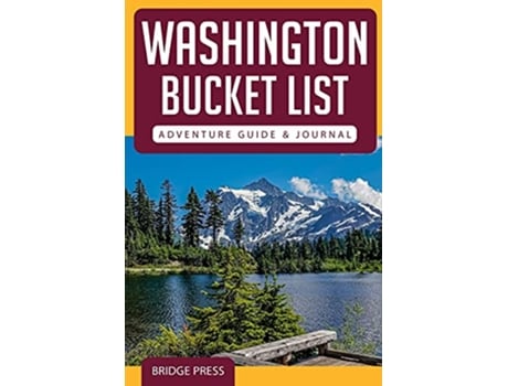 Livro Washington Bucket List Adventure Guide Journal Explore 50 Natural Wonders You Must See Log Your Experience de Bridge Press (Inglês)