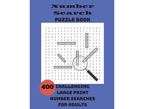 Livro Number Search Puzzle Book 400 Challenging Large Print Number Searches For Adults de Integer Puzzles (Inglês)