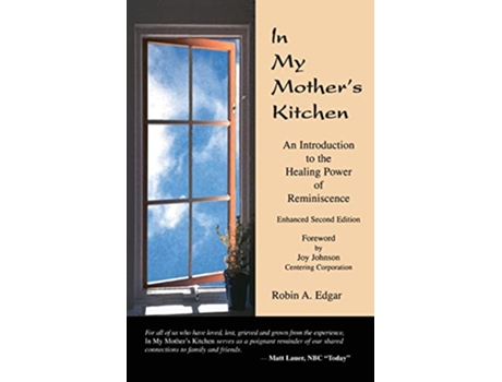 Livro In My Mothers Kitchen An Introduction to the Healing Power of Reminiscence Enhanced Second Edition de Robin A Edgar (Inglês)