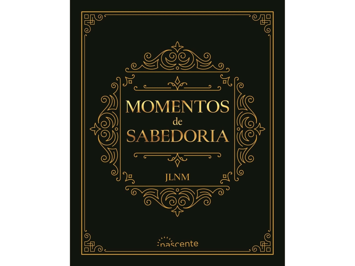 Momentos De Sabedoria De José Luís Nunes Martins