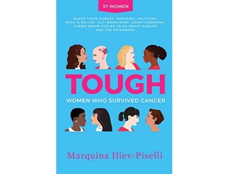 Livro TOUGH Women Who Survived Cancer de Marquina Iliev-Piselli (Inglês)