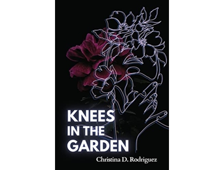 Livro Knees in the Garden de Christina D Rodriguez (Inglês)