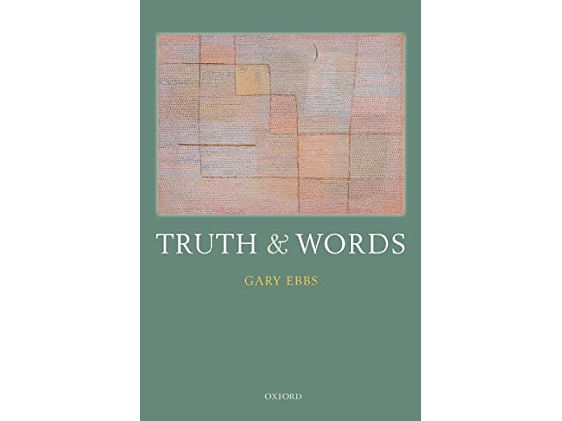 Livro Truth and Words de Gary Ebbs (Inglês)