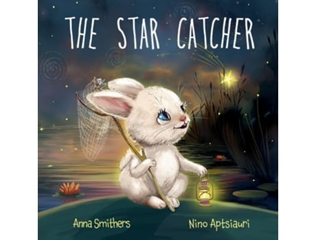 Livro The Star Catcher An inspiring picture book about happiness for children age 3-8 years de Anna Smithers (Inglês)