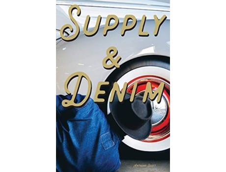 Livro Supply Amp Denim Vol.1 De Anthony D Scott (inglês - Capa Dura)