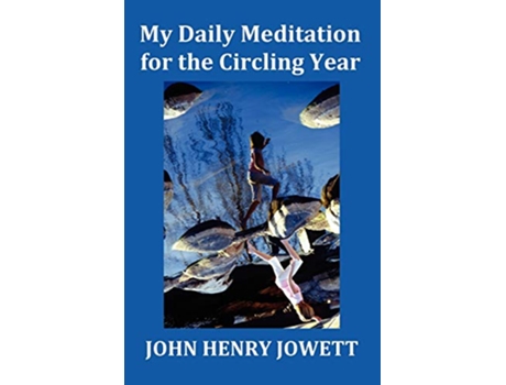 Livro My Daily Meditation for the Circling Year With Index of Bible Verses de John Henry Jowett (Inglês)