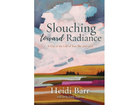 Livro Slouching Toward Radiance de Heidi Barr (Inglês)
