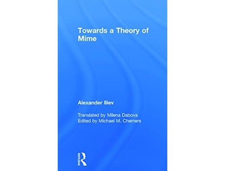 Livro Towards a Theory of Mime de Alexander Iliev (Inglês - Capa Dura)
