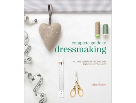 Livro Complete Guide to Dressmaking de Fallon e Jules (Inglês)