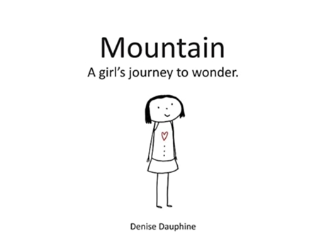 Livro Mountain A Girls Journey To Wonder De Denise Dauphine (inglês)