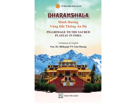 Livro DHARAMSHALA - Hành Huong Vùng Ð?t Thiêng ?n Ð? - Pilgrimage To The Sacred Plateau In India de TN Gioi Huong Ven Dr Bhik?u?i (Inglês)