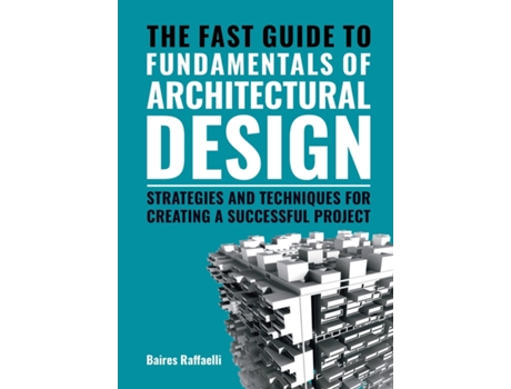Livro Fast Guide to The Fundamentals of Architectural Design de Baires Raffaelli (Inglês)