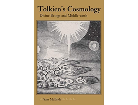 Livro Tolkiens Cosmology de Sam Mcbride (Inglês - Capa Dura)