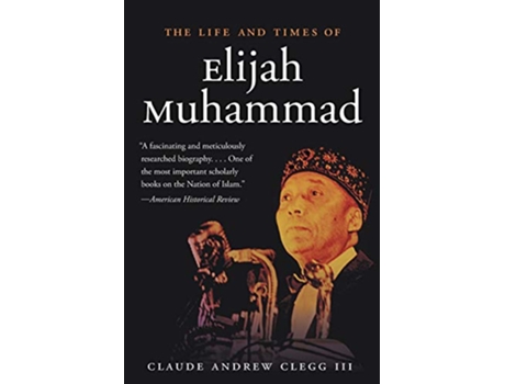 Livro Life and Times of Elijah Muhammad de Claude Andrew Clegg (Inglês)