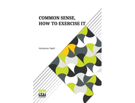 Livro Common Sense, How To Exercise It Annotated By B. Dangennes Translated By Mme. Léon J. Berthelot De La Boilevebib De Yoritomo-tashi (inglês)