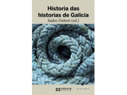 Livro Historia das historias de Galicia de Isidro Dubert, Manuel Gago et al.