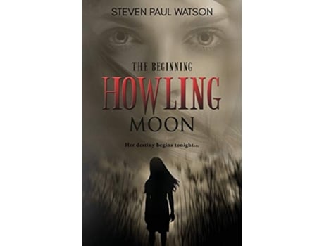 Livro Howling Moon The Beginning de Steven Paul Watson (Inglês)