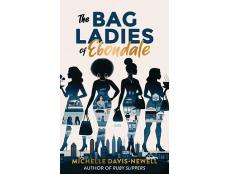 Livro The Bag Ladies of Ebondale de Michelle Davis-Newell (Inglês)