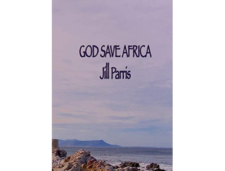 Livro God save Africa 9780994512307 de Jill M Parris (Inglês)
