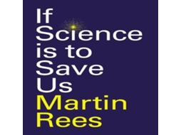 Livro If Science is to Save Us de Martin (Trinity College e Univer Rees (Inglês)