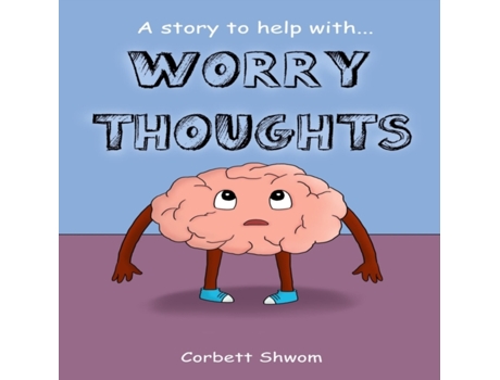 Livro Worry Thoughts: A Story to Help Children Manage Worries and Anxious Thoughts Corbett Shwom (Inglês)