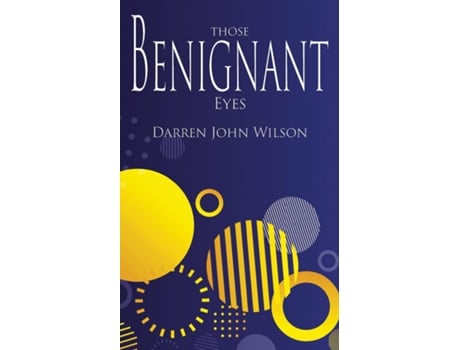 Livro Those Benignant Eyes de Darren John Wilson (Inglês)