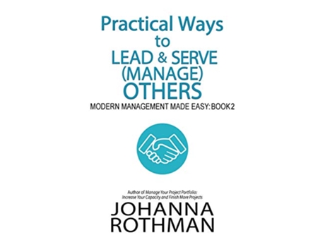 Livro Practical Ways to Lead Serve Manage Others Modern Management Made Easy Book 2 de Rothman Johanna (Inglês - Capa Dura)