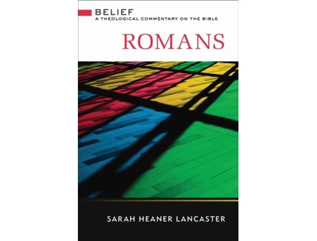 Livro Romans: A Theological Commentary on the Bible (Belief: a Theological Commentary on the Bible) Sarah Heaner Lancaster (Inglês)