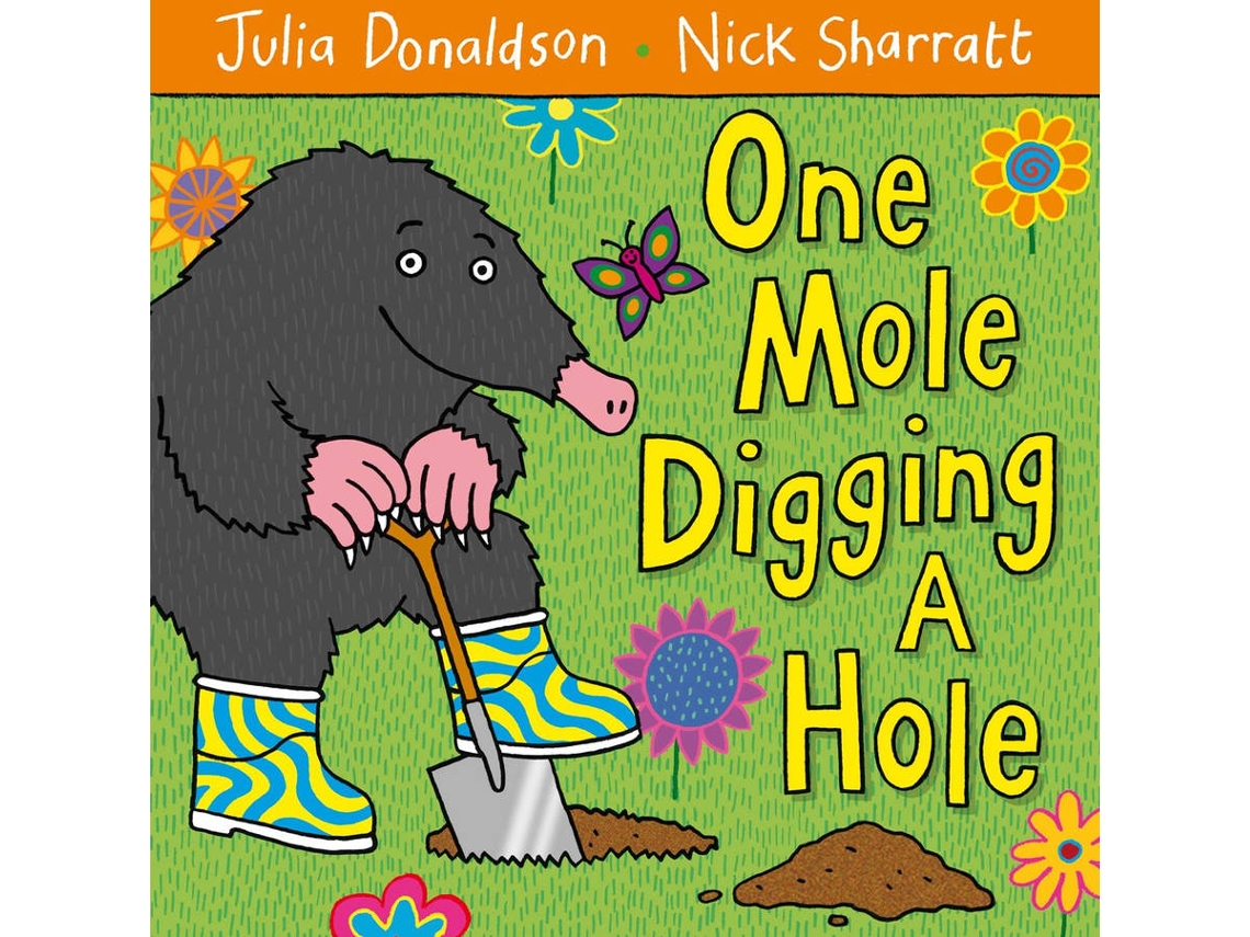 Livro One Mole Digging A Hole de Julia Donaldson (Inglês)