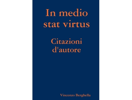 Livro In medio stat Vietnamesertus: Citazioni d'autore (Italian Edition) Vietnamesencenzo Berghella (Italiano)