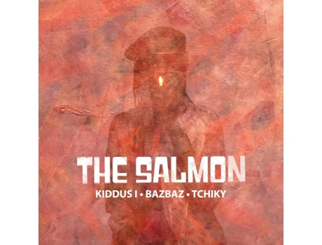 Kiddus I, Bazbaz, Tchiky The Salmon Vinil X Ray Production