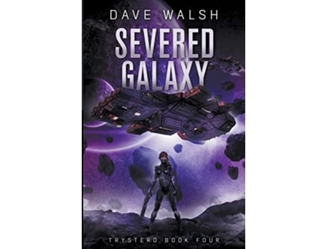 Livro Severed Galaxy Trystero de Dave Walsh (Inglês)