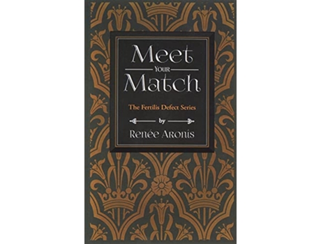 Livro Meet Your Match The Fertilis Defect de Renee Aronis (Inglês)