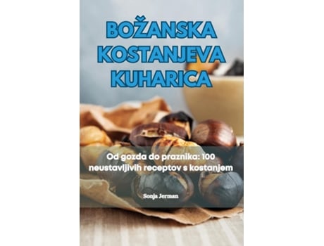 Livro BOŽANSKA KOSTANJEVA KUHARICA de Sonja Jerman (Inglês)