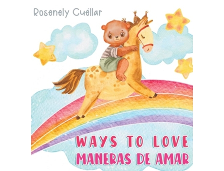 Livro Ways To Love Maneras De Amar De Rosenely Cuéllar (inglês - Capa Dura)