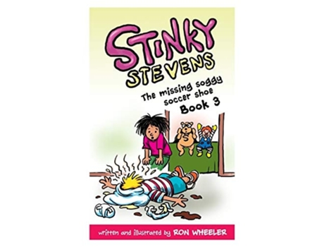 Livro Stinky Stevens Book 3 The Missing Soggy Soccer Shoe De Ronald E Wheeler (inglês)