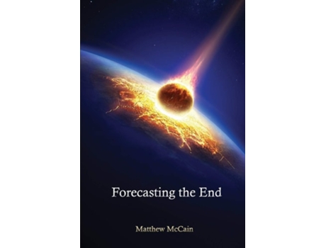 Livro Forecasting The End De Matthew Mccain (inglês)