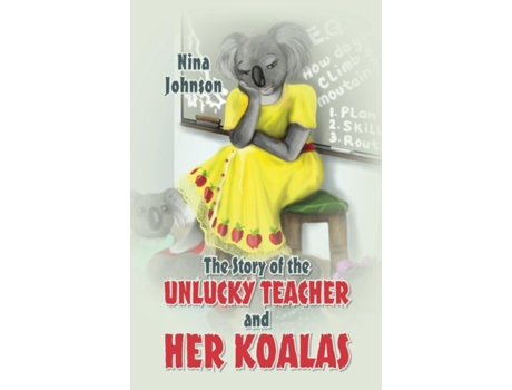 Livro The Story of the Unlucky Teacher and Her Koalas Nina Johnson (Inglês)