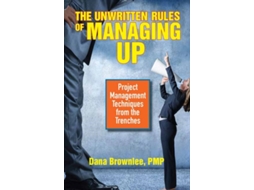 Livro The Unwritten Rules of Managing Up de Dana Brownlee (Inglês)