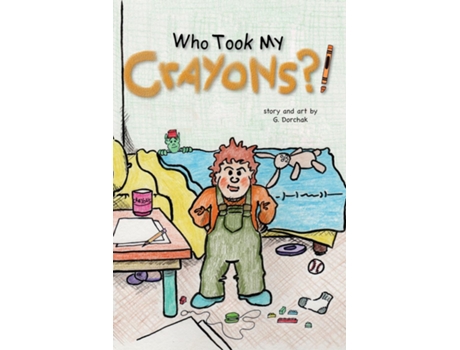 Livro Who Took My Crayons?! de Greg Dorchak (Inglês)