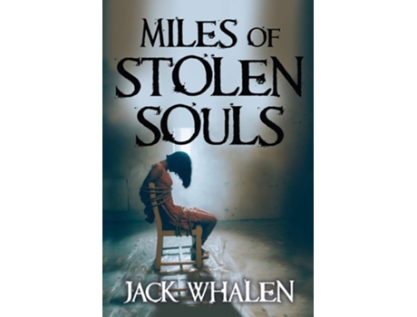 Livro Miles Of Stolen Souls De Jack Whalen (inglês)