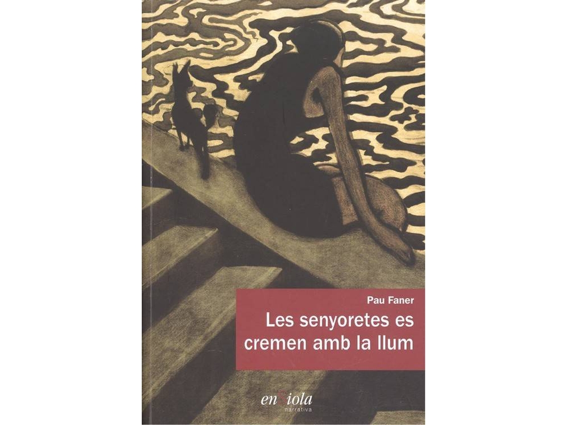 Livro Senyoretes Es Cremen Amb La Llum de Pau Faner