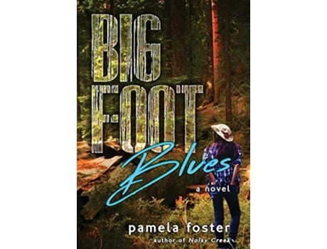 Livro Bigfoot Blues De Pamela Foster (inglês - Capa Dura)