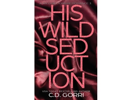 Livro His Wild Seduction A Wild Billionaire Romance Alternate Cover Edition de CD Gorri (Inglês)
